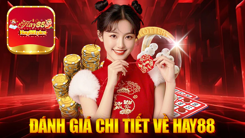 Đánh giá chi tiết về nhà cái Hay88