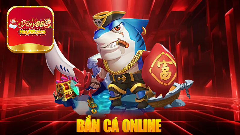  Top Game Bắn Cá Online Đỉnh Cao Nhất Nhà Cái Hay88 2025 