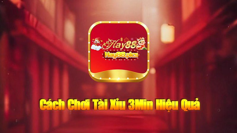 Cách Chơi Tài Xỉu 3Min Hiệu Quả