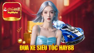 Đua Xe Siêu Tốc Nhà Cái Hay88 - Kỳ Vọng Mới Trong Thế Giới Đua Xe Trực Tuyến