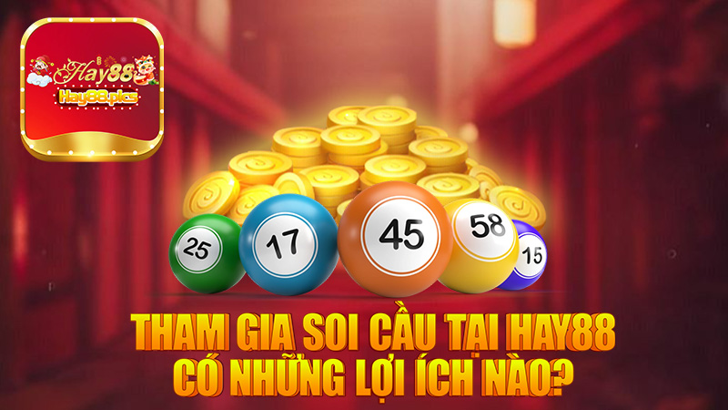 Tham gia soi cầu tại Hay88 có những lợi ích nào?