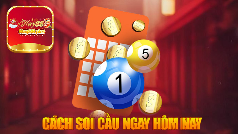 Cách soi cầu Hay88 ngay hôm nay